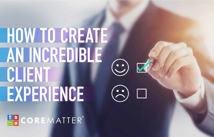 How to Create an Incredible Client Experience
