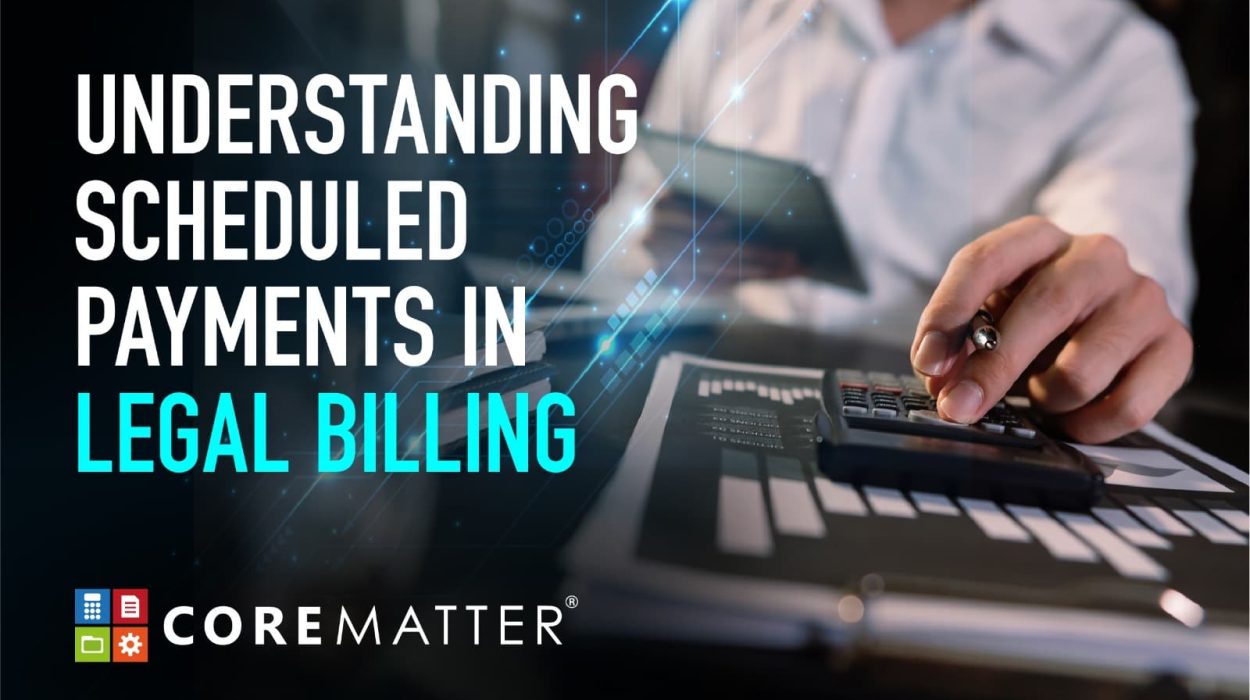 Understanding Scheduled Payments in Legal Billing