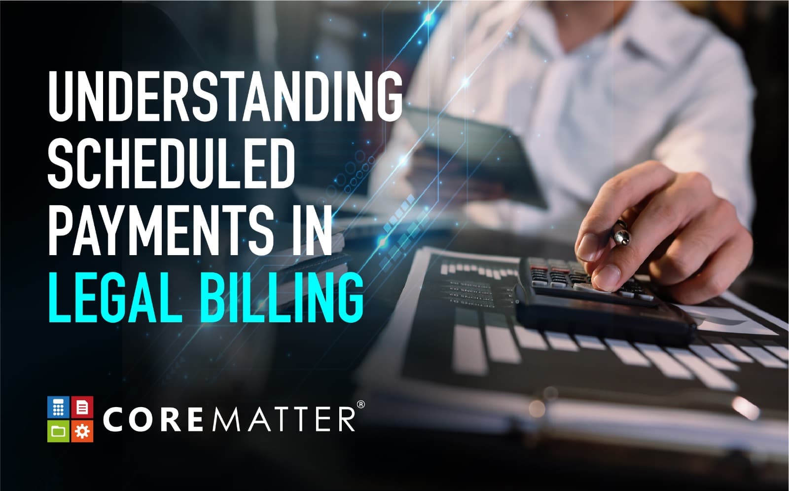 Understanding Scheduled Payments in Legal Billing