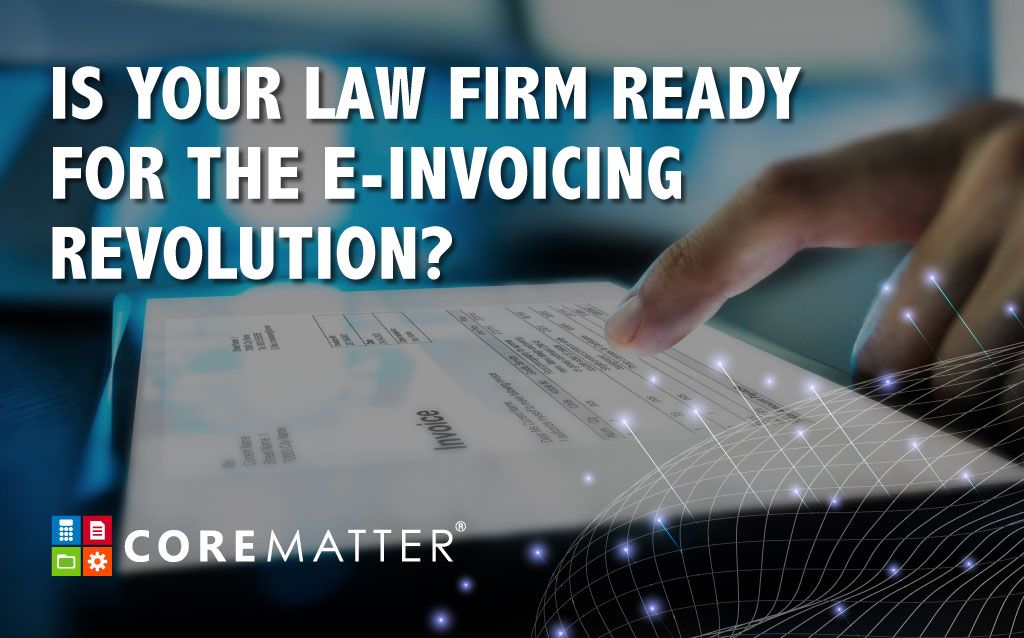 Is Your Law Firm Ready for E-Invoicing Revolution