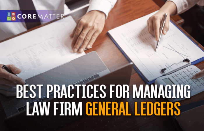 Best Practices for Managing Law Firm General Ledgers