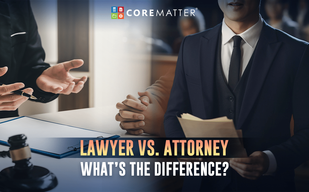 Lawyer vs Attorney: What's The Difference